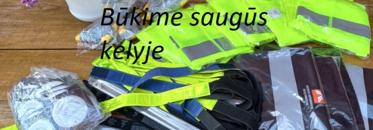 Būkime saugūs kelyje